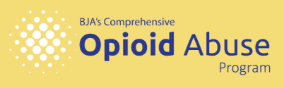 BJA Comprehensive Opioid Abuse Program