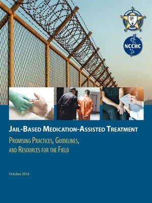 Jail-Based Medication-Assisted Treatment: Promising Practices, Guidelines, and Resources for the Field